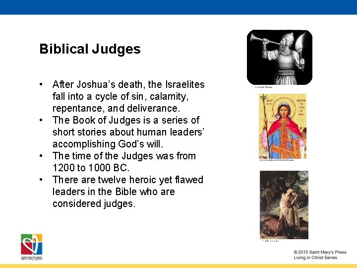 Biblical Judges • After Joshua’s death, the Israelites fall into a cycle of sin,