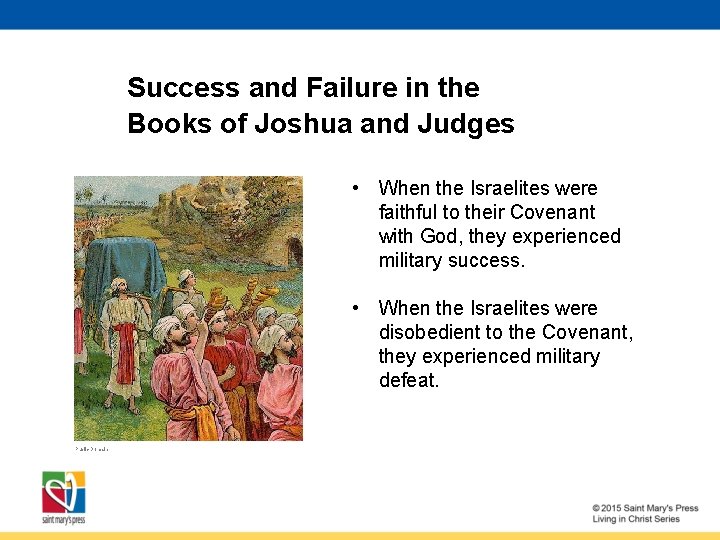 Success and Failure in the Books of Joshua and Judges • When the Israelites