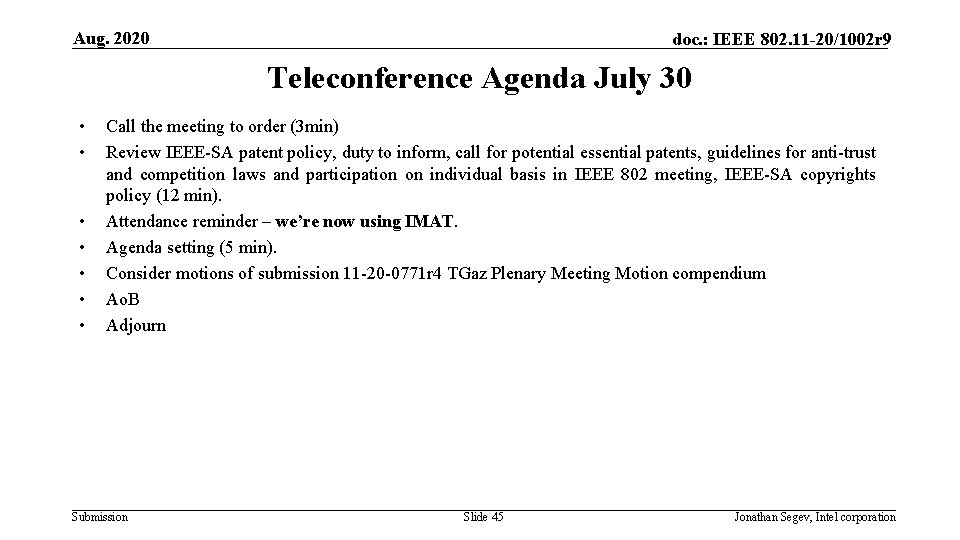 Aug. 2020 doc. : IEEE 802. 11 -20/1002 r 9 Teleconference Agenda July 30