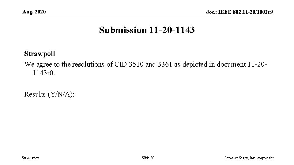 Aug. 2020 doc. : IEEE 802. 11 -20/1002 r 9 Submission 11 -20 -1143