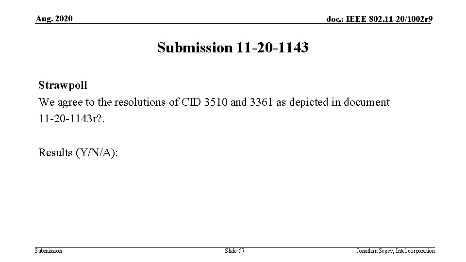 Aug. 2020 doc. : IEEE 802. 11 -20/1002 r 9 Submission 11 -20 -1143