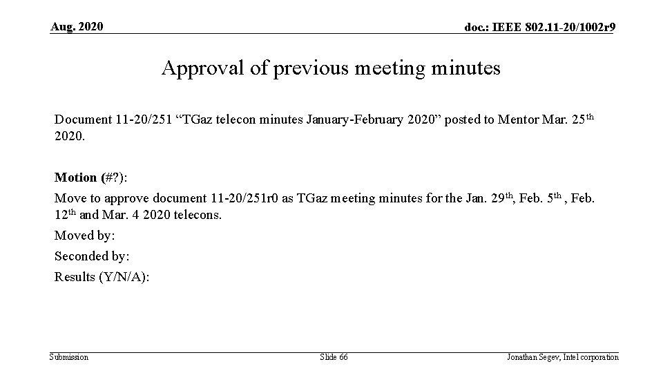 Aug. 2020 doc. : IEEE 802. 11 -20/1002 r 9 Approval of previous meeting