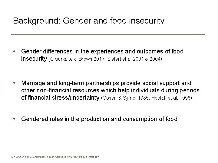 Background: Gender and food insecurity • Gender differences in the experiences and outcomes of