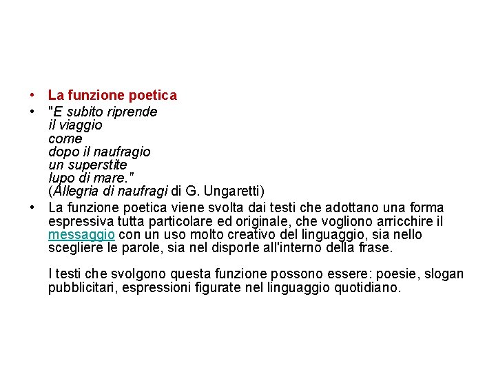  • La funzione poetica • "E subito riprende il viaggio come dopo il