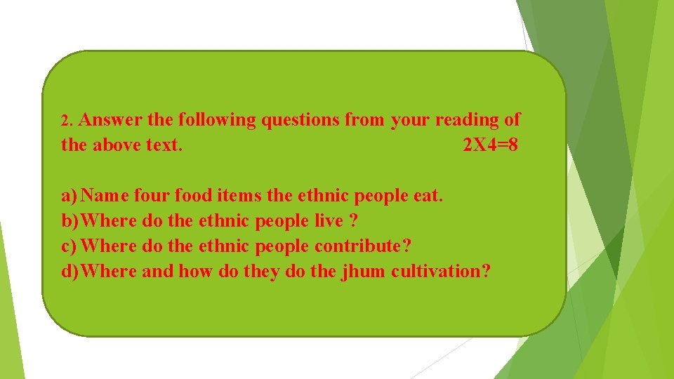 2. Answer the following questions from your reading of the above text. 2 X