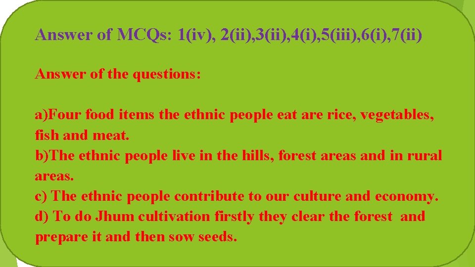 Answer of MCQs: 1(iv), 2(ii), 3(ii), 4(i), 5(iii), 6(i), 7(ii) Answer of the questions: