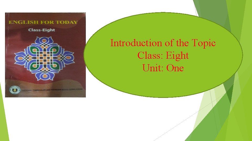 Introduction of the Topic Class: Eight Unit: One 