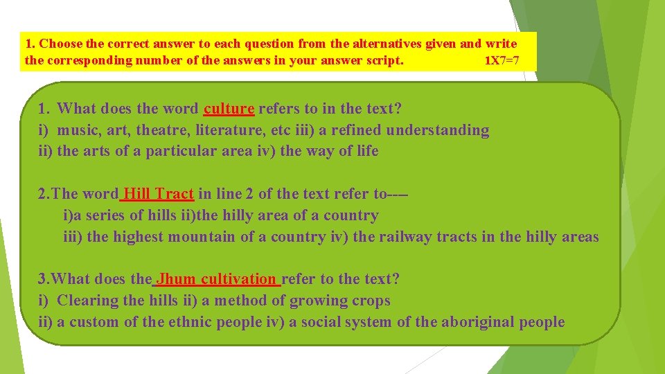 1. Choose the correct answer to each question from the alternatives given and write