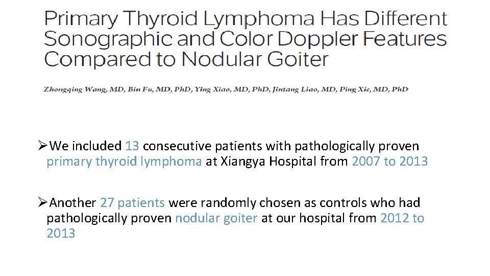 ØWe included 13 consecutive patients with pathologically proven primary thyroid lymphoma at Xiangya Hospital