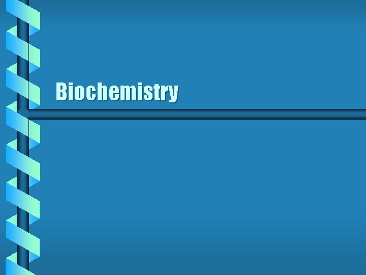 Biochemistry 