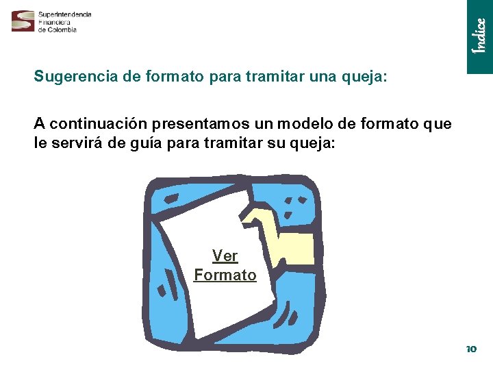 Índice Sugerencia de formato para tramitar una queja: A continuación presentamos un modelo de