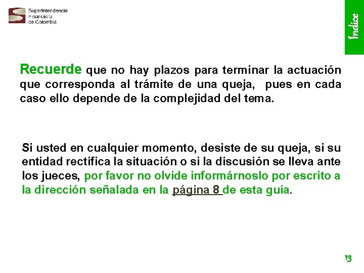 Índice Recuerde que no hay plazos para terminar la actuación que corresponda al trámite