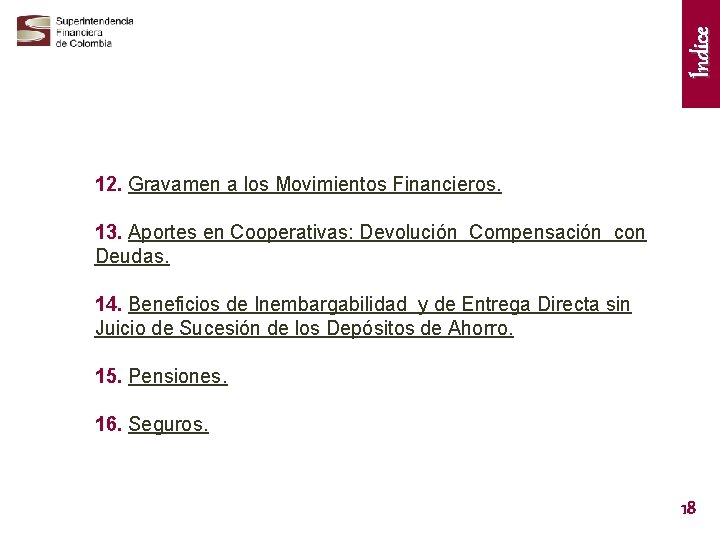 Índice 12. Gravamen a los Movimientos Financieros. 13. Aportes en Cooperativas: Devolución Compensación con