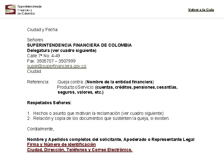 Volver a la Guía Ciudad y Fecha Señores SUPERINTENDENCIA FINANCIERA DE COLOMBIA Delegatura (ver