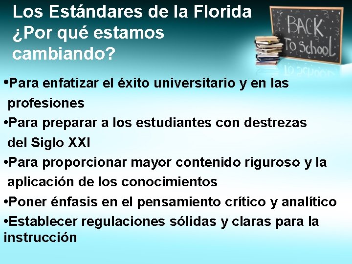 Los Estándares de la Florida ¿Por qué estamos cambiando? • Para enfatizar el éxito