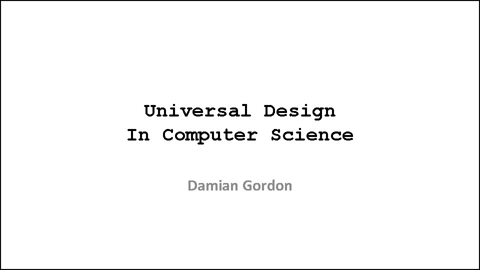 Universal Design In Computer Science Damian Gordon 