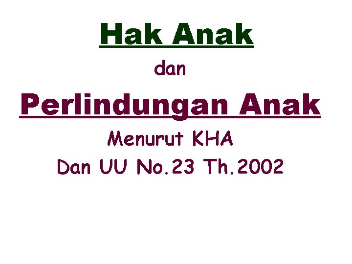 Hak Anak dan Perlindungan Anak Menurut KHA Dan UU No. 23 Th. 2002 