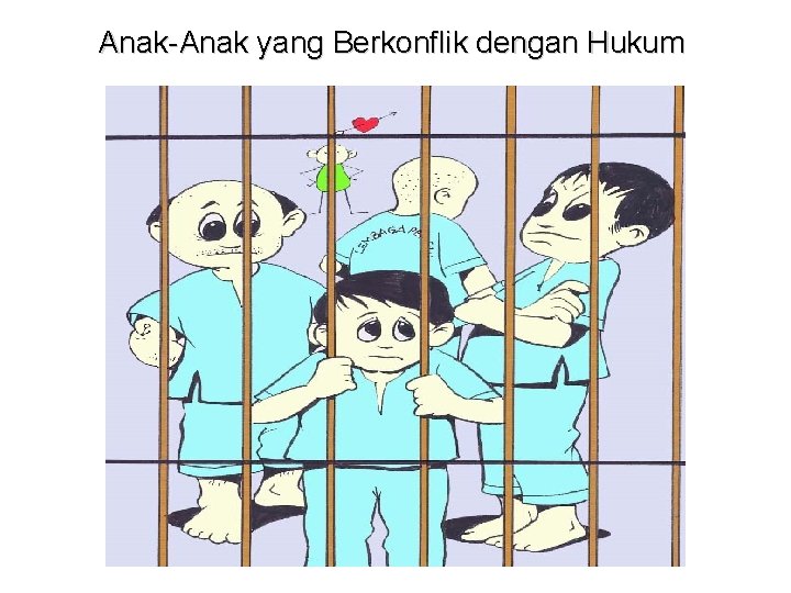 Anak-Anak yang Berkonflik dengan Hukum 