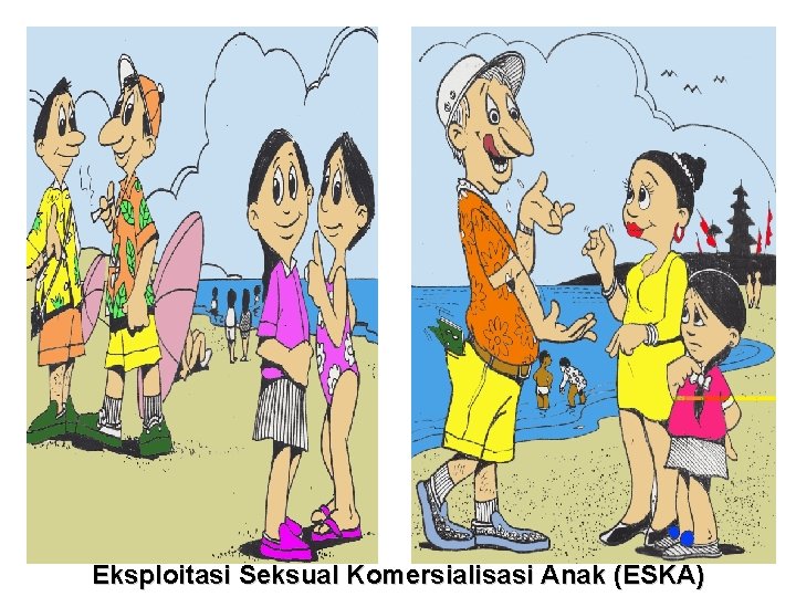 Eksploitasi Seksual Komersialisasi Anak (ESKA) 