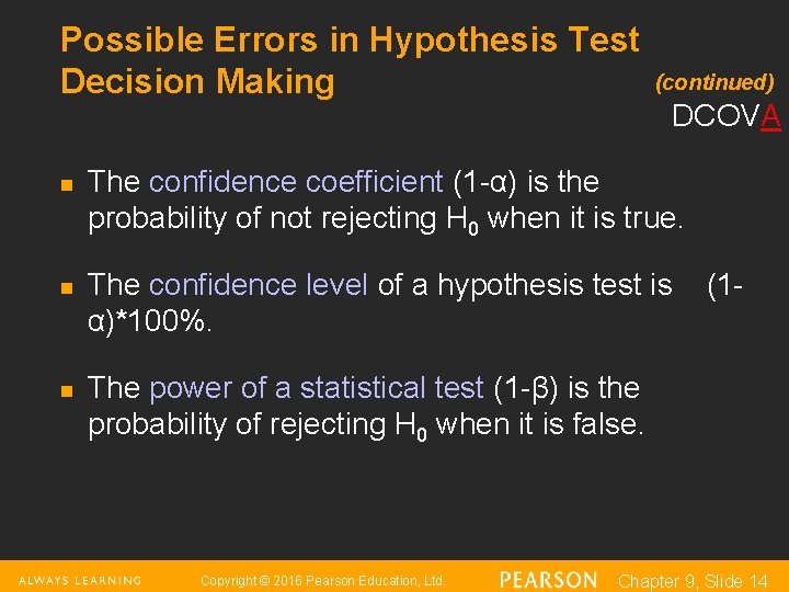 Possible Errors in Hypothesis Test Decision Making n n n (continued) DCOVA The confidence