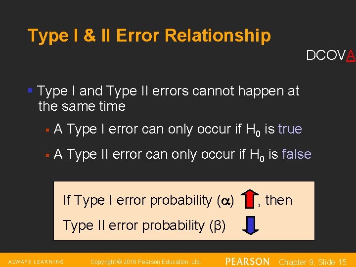 Type I & II Error Relationship DCOVA § Type I and Type II errors