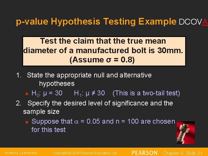 p-value Hypothesis Testing Example DCOVA Test the claim that the true mean diameter of