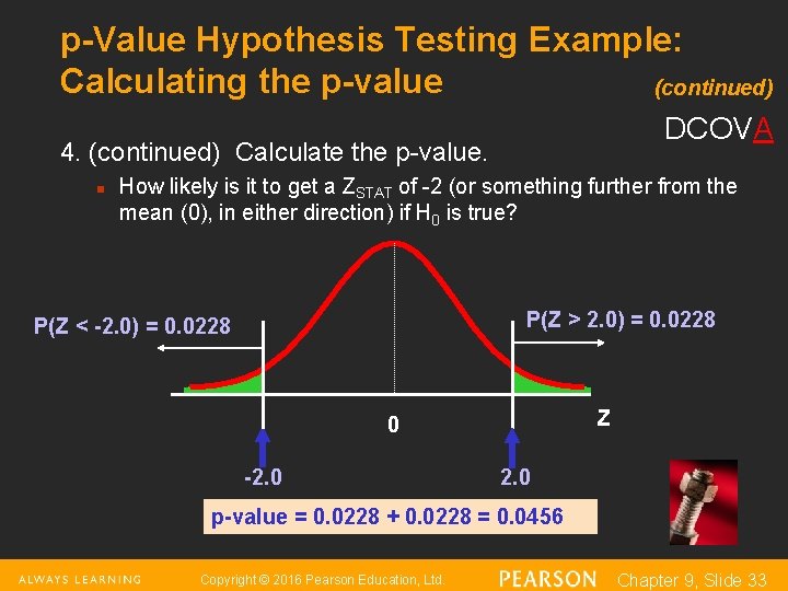 p-Value Hypothesis Testing Example: Calculating the p-value (continued) DCOVA 4. (continued) Calculate the p-value.