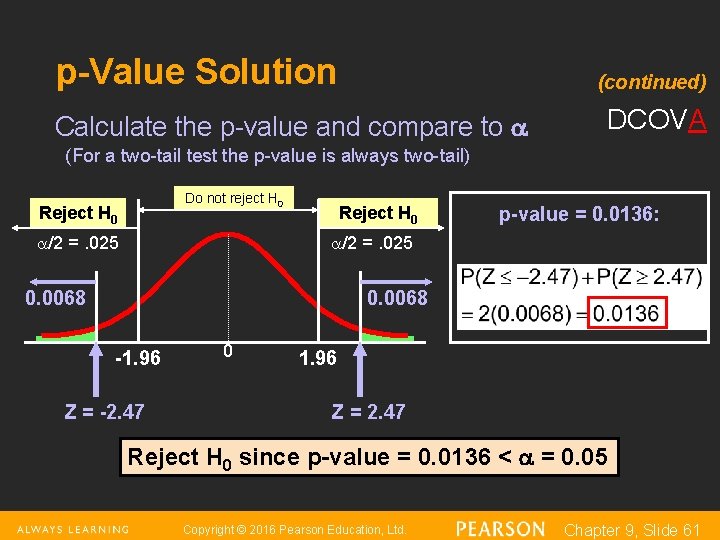 p-Value Solution (continued) Calculate the p-value and compare to DCOVA (For a two-tail test