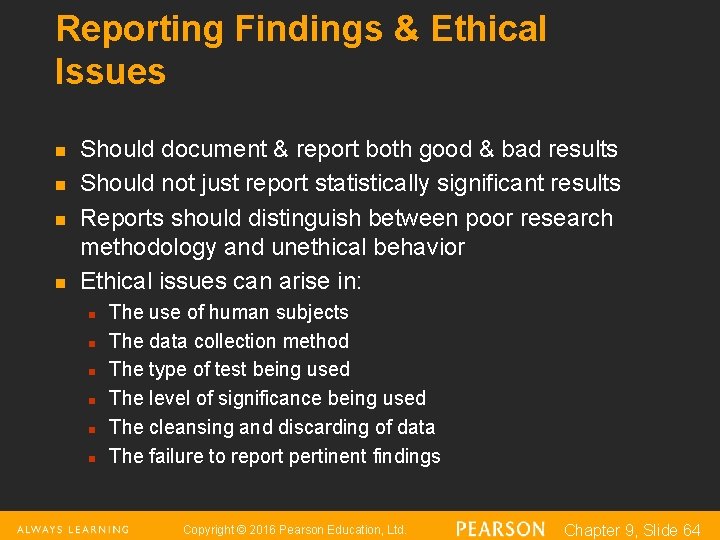 Reporting Findings & Ethical Issues n n Should document & report both good &