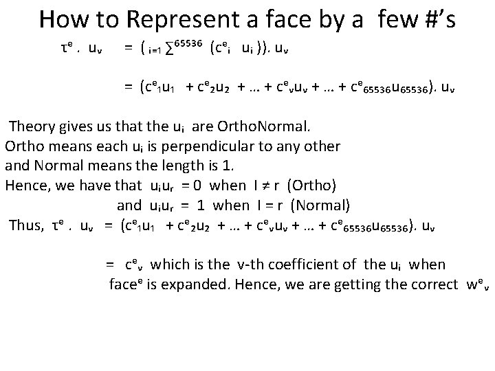 How to Represent a face by a few #’s τᵉ. uᵥ = ( ᵢ₌₁