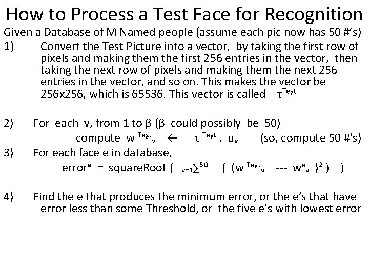 How to Process a Test Face for Recognition Given a Database of M Named