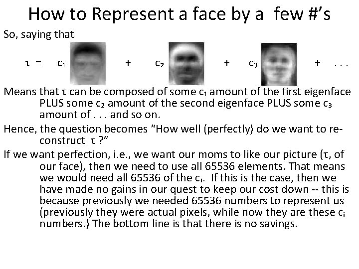 How to Represent a face by a few #’s So, saying that τ =
