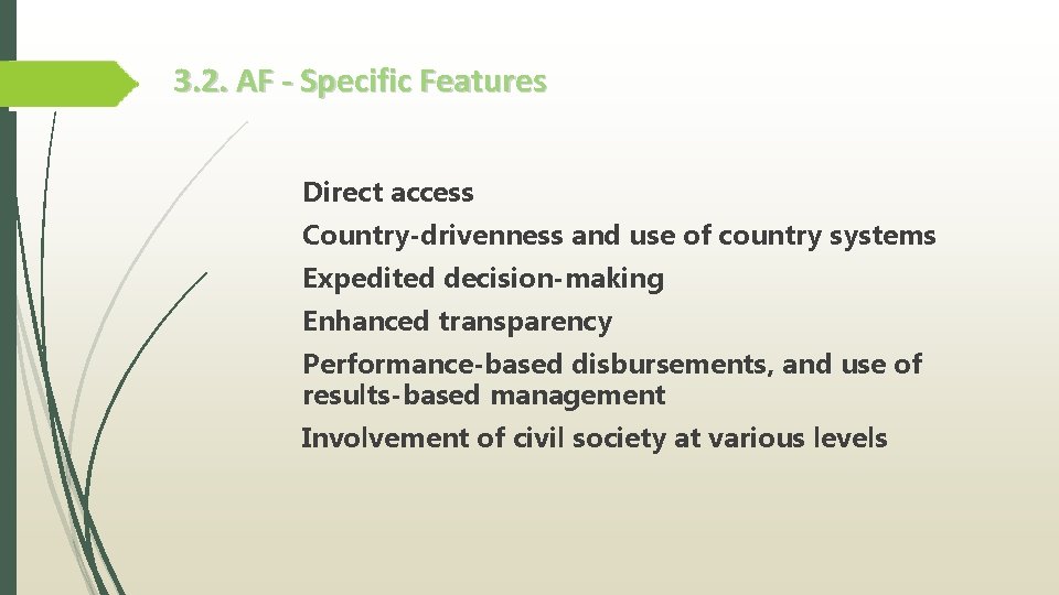 3. 2. AF - Specific Features Direct access Country-drivenness and use of country systems