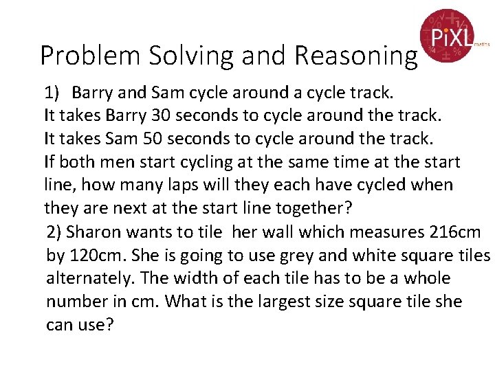 Problem Solving and Reasoning 1) Barry and Sam cycle around a cycle track. It