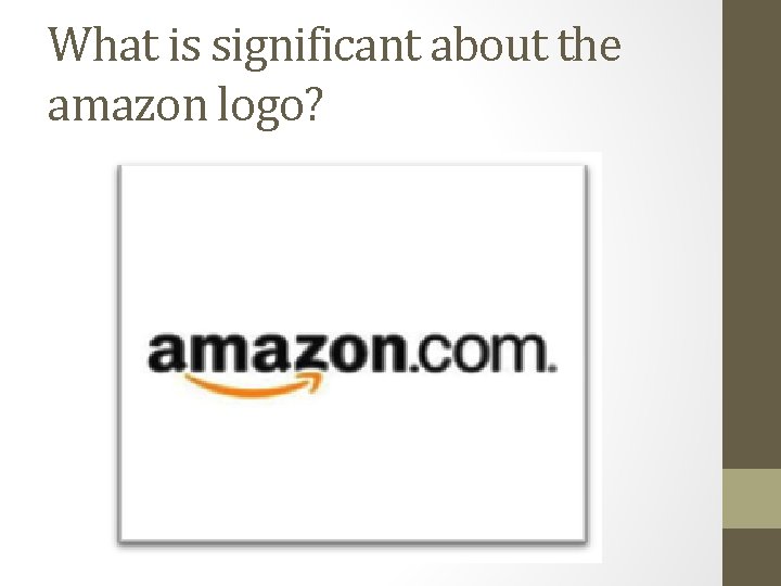 What is significant about the amazon logo? 