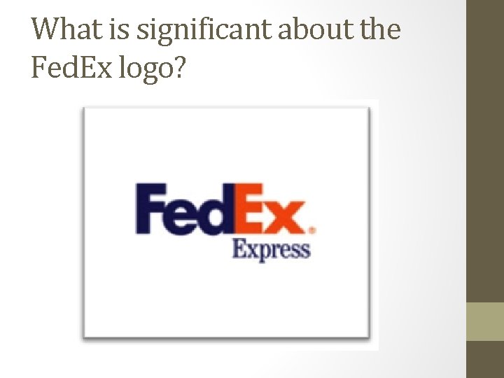 What is significant about the Fed. Ex logo? 