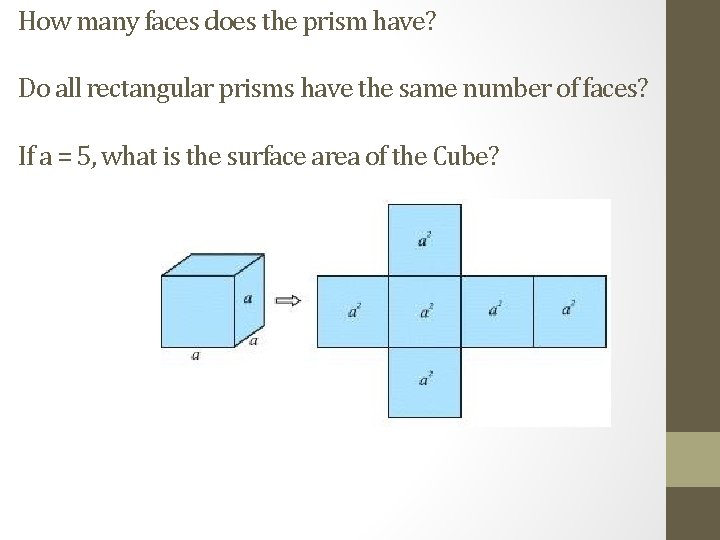 How many faces does the prism have? Do all rectangular prisms have the same