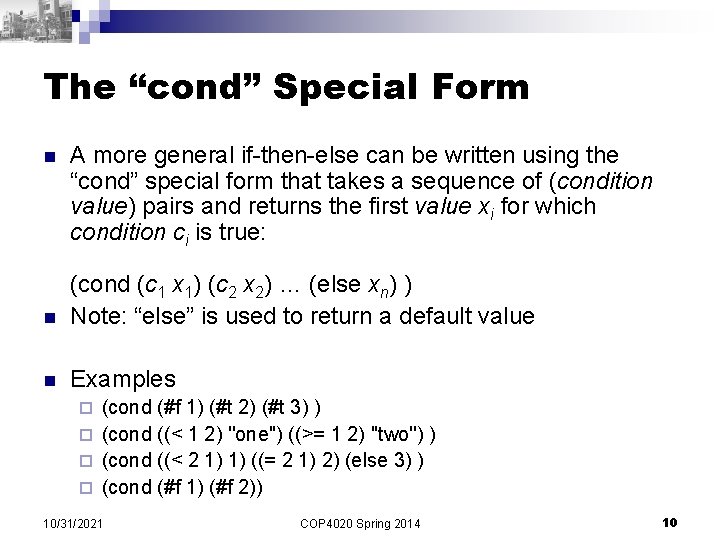 The “cond” Special Form n A more general if-then-else can be written using the