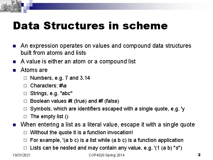Data Structures in scheme n n n An expression operates on values and compound