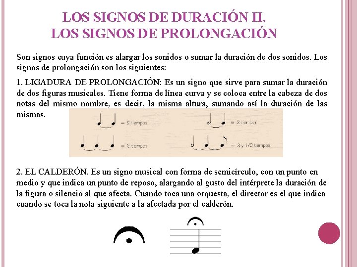 LOS SIGNOS DE DURACIÓN II. LOS SIGNOS DE PROLONGACIÓN Son signos cuya función es