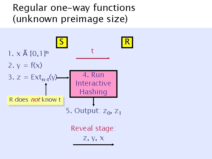 Regular one-way functions (unknown preimage size) S 1. x Ã {0, 1}n 2. y