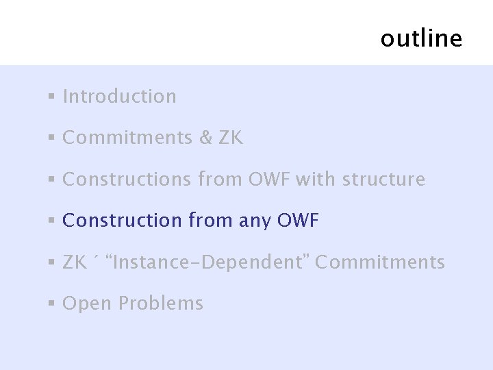 outline § Introduction § Commitments & ZK § Constructions from OWF with structure §