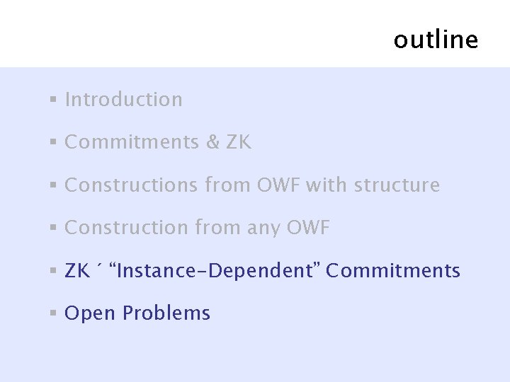 outline § Introduction § Commitments & ZK § Constructions from OWF with structure §