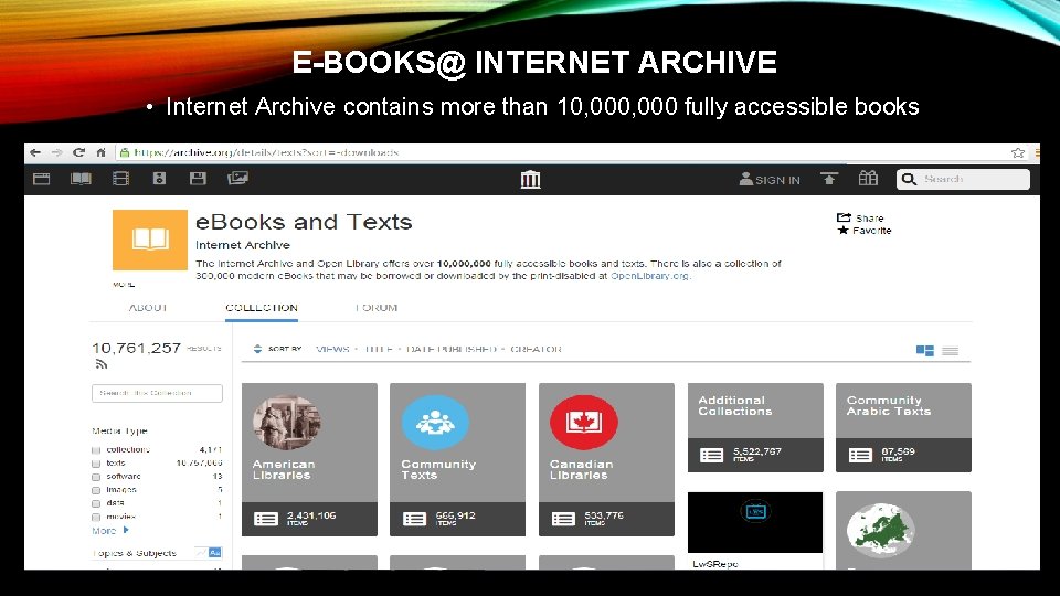 E-BOOKS@ INTERNET ARCHIVE • Internet Archive contains more than 10, 000 fully accessible books E-BOOKS@ INTERNET ARCHIVE • Internet Archive contains more than 10, 000 fully accessible books