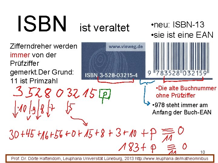 ISBN Zifferndreher werden immer von der Prüfziffer gemerkt. Der Grund: 11 ist Primzahl ist