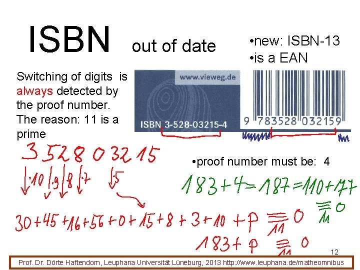 ISBN out of date • new: ISBN-13 • is a EAN Switching of digits
