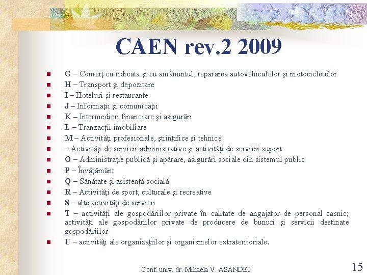 CAEN rev. 2 2009 n n n n G – Comerţ cu ridicata şi