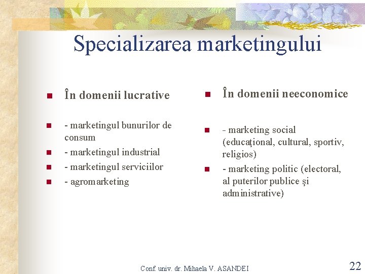 Specializarea marketingului n În domenii lucrative n - marketingul bunurilor de consum - marketingul