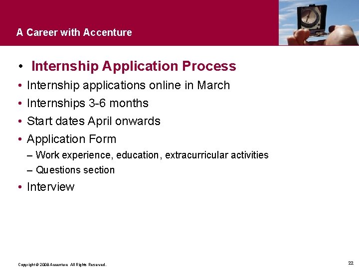 A Career with Accenture • Internship Application Process • • Internship applications online in