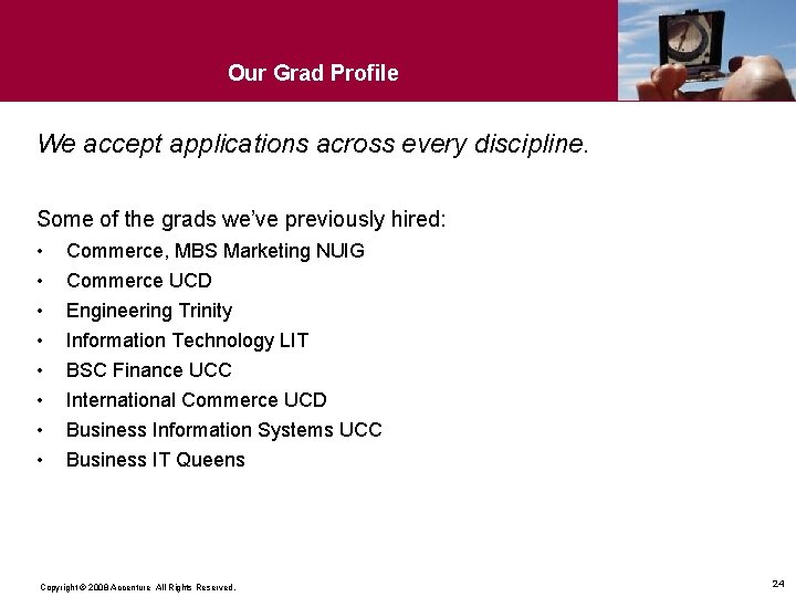 Our Grad Profile We accept applications across every discipline. Some of the grads we’ve